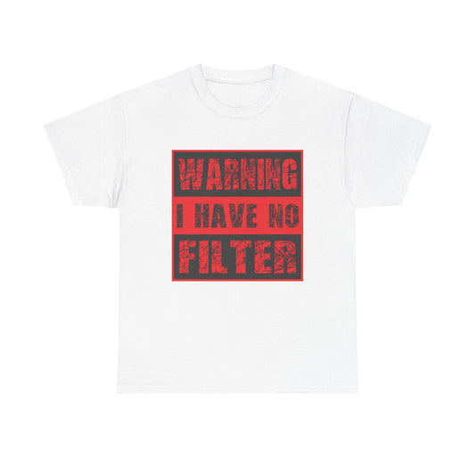 Warning I Have No Filter Unisex Heavy Cotton Tee